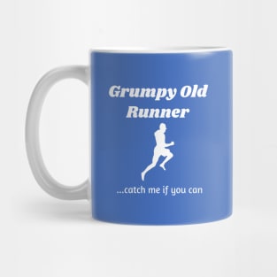 Grumpy Old Runner...catch me if you can Mug